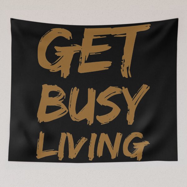 Item preview, Get busy living  designed and sold by Kerry Pritchard.