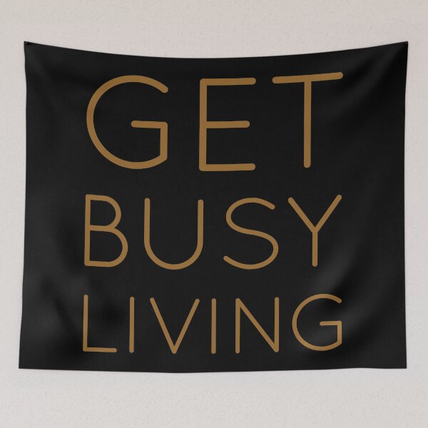 Item preview, Get busy living  designed and sold by Kerry Pritchard.
