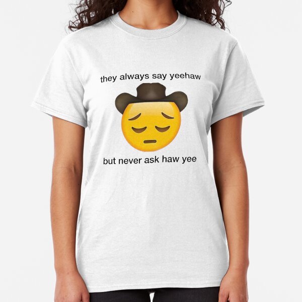 Yeehaw Classic T-Shirt