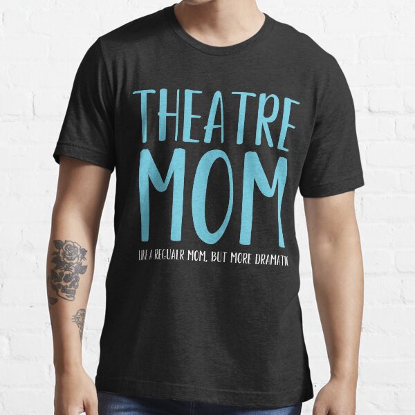 theatre mom shirt