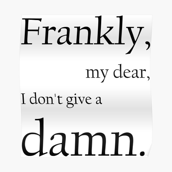 Frankly My Dear Poster By Game2genesis Redbubble