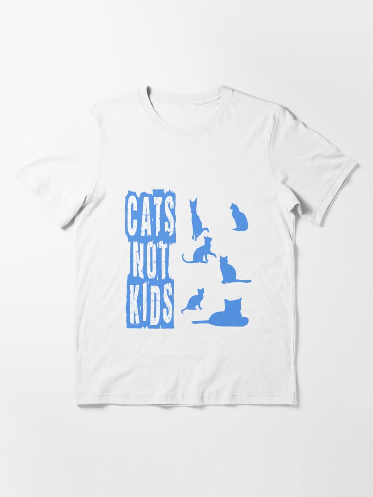 cats not kids shirt