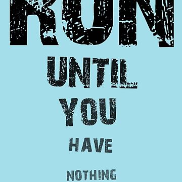 Artwork thumbnail, Run until nothing left by Robert Wood