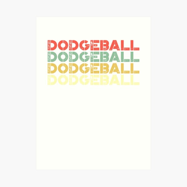 Dodgeball Art Prints Redbubble