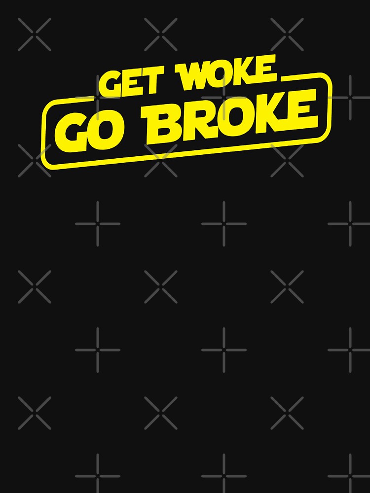 get woke go broke t shirt