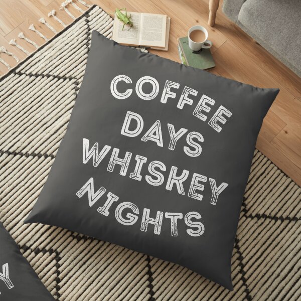 Coffee Days Whiskey Nights Floor Pillow