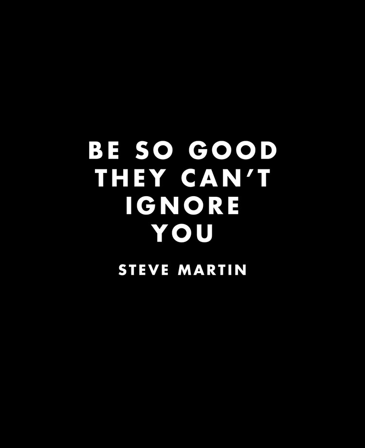 Be So Good They Can't Ignore You - Steve Martin " Ipad Case & Skin By Alanpun | Redbubble