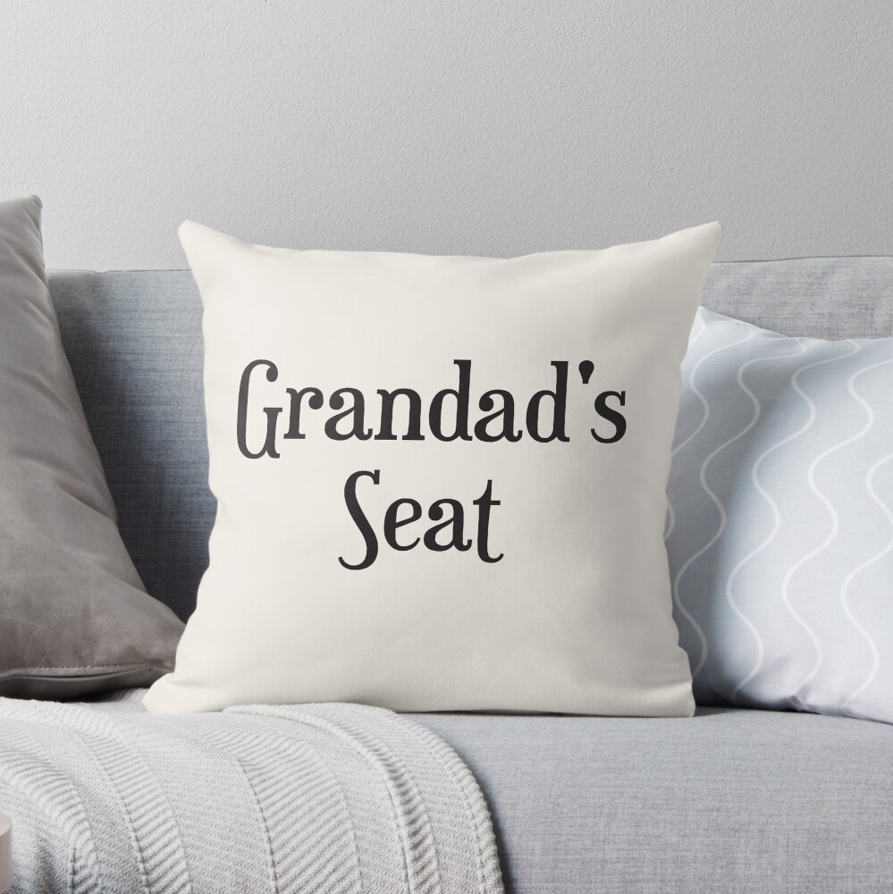 Grandad's Seat Cushion Throw Pillow