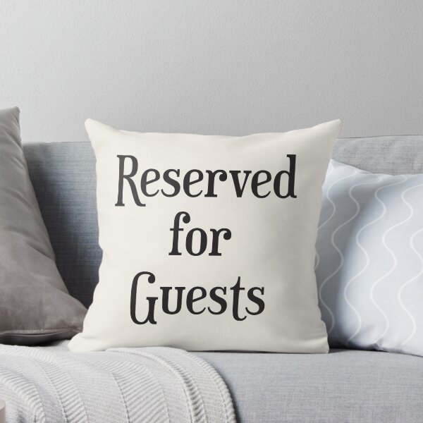 Item preview, Reserved for Guests Cushion designed and sold by agecounts.