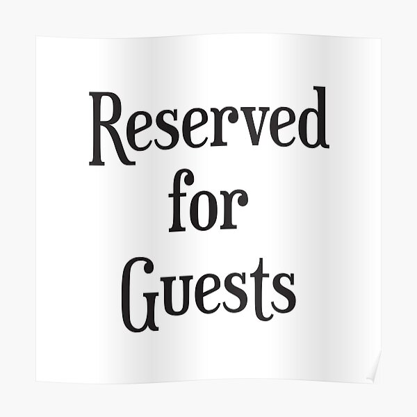 Reserved for Guests Cushion Poster
