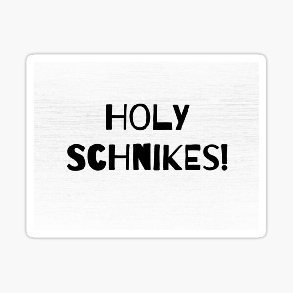 Holy Schnikes! Sticker