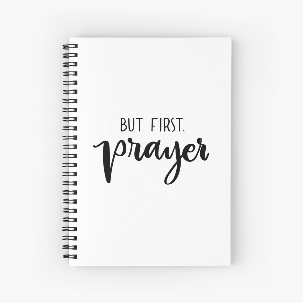 But First Prayer Spiral Notebook