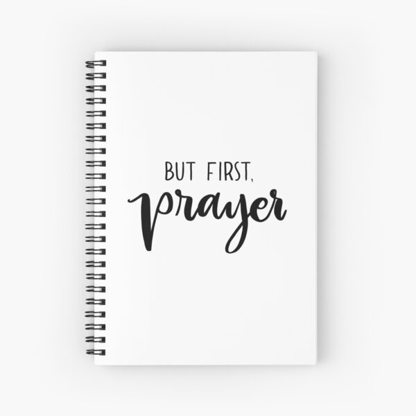 But First Prayer Spiral Notebook