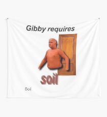 gibby requires soil Tapestry