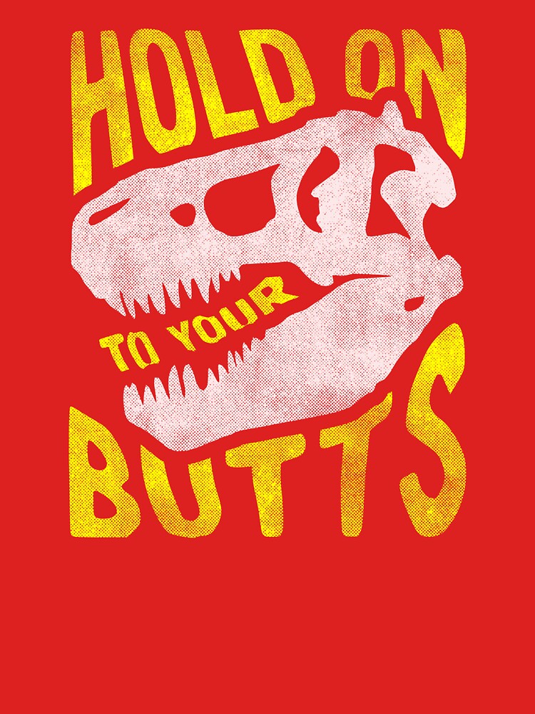 Hold on to Your Butts by ZekeTucker