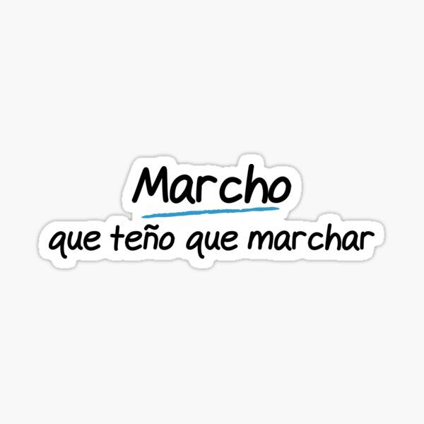 Marcho que teño que marchar Pegatina