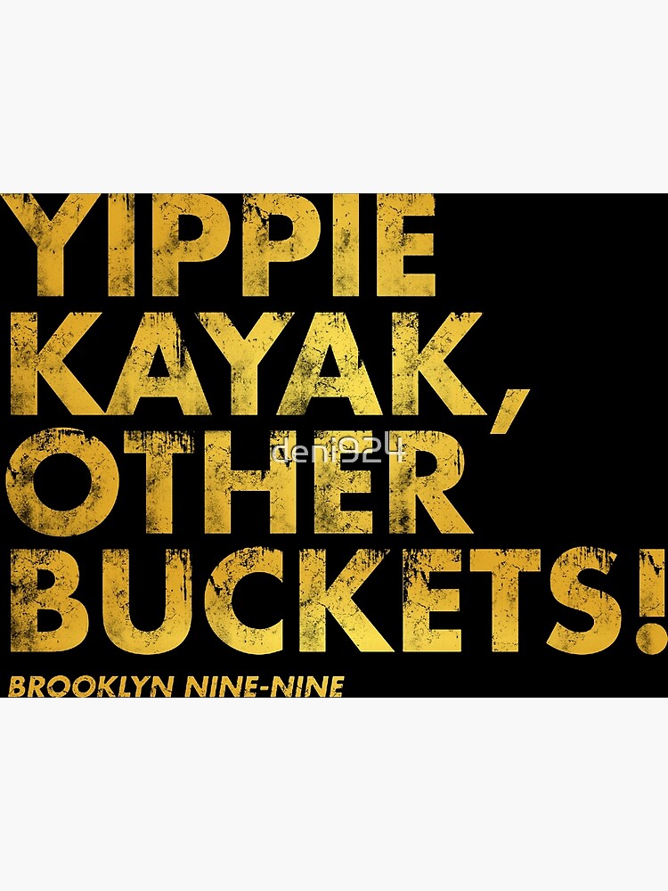 "Yippie Kayak, Other Buckets! Gold Vintage" Poster by deni924 Redbubble