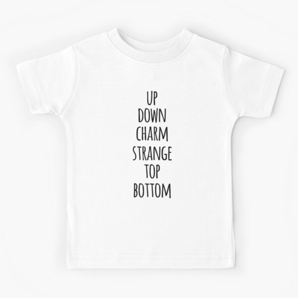 List of Quarks- Particle Physics Science Kids T-Shirt