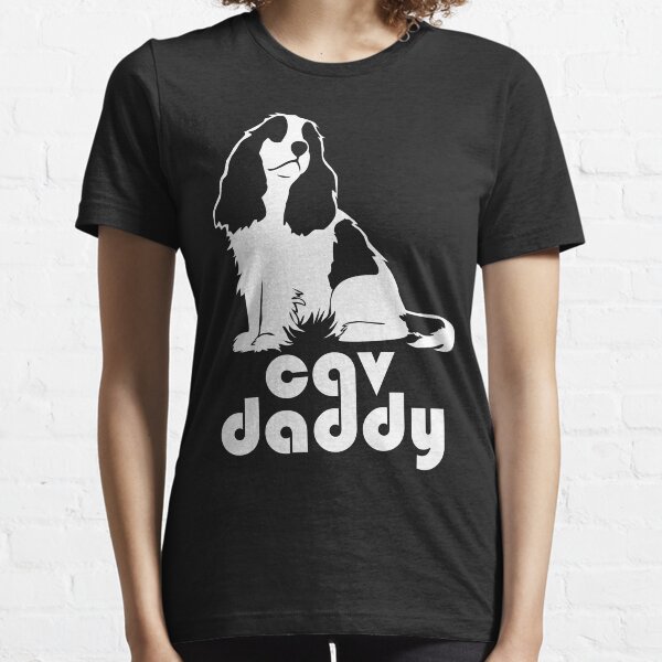 Cav Daddy | Cavalier King Charles Spaniel | NickerStickers on Redbubble Essential T-Shirt