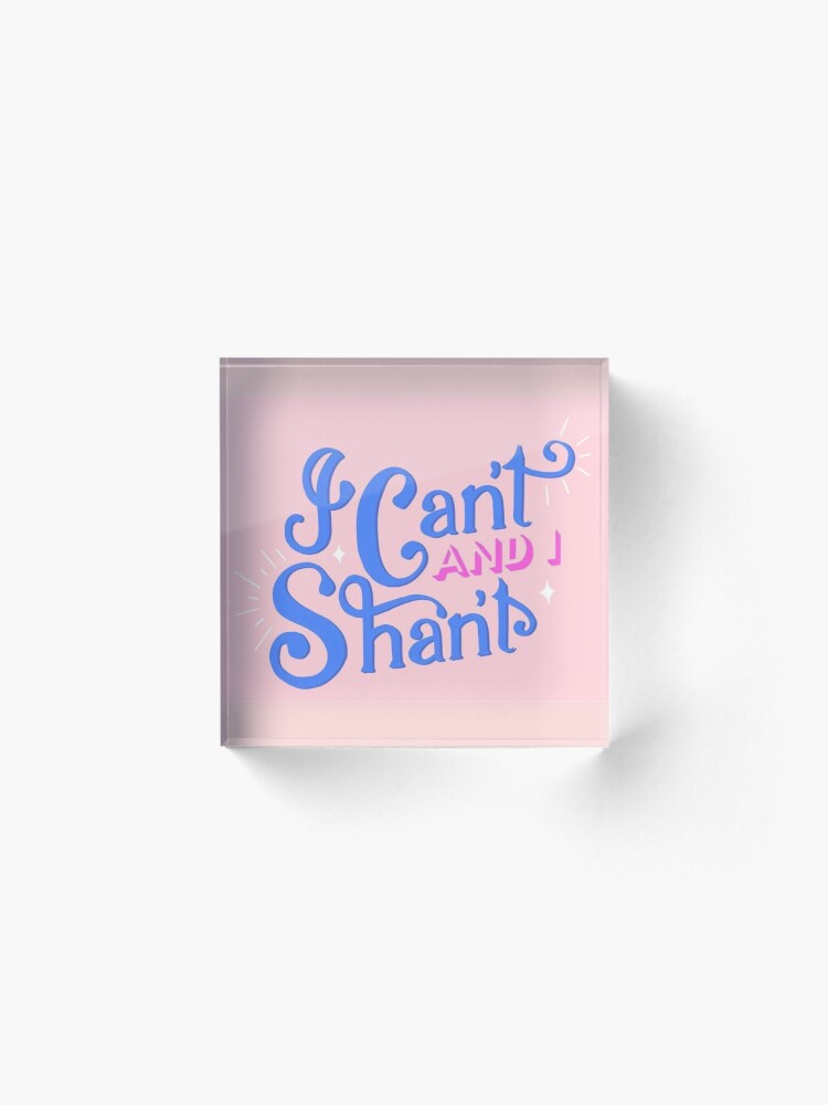 Alternate view of I Can't and I Shan't - The Morning Toast Acrylic Block