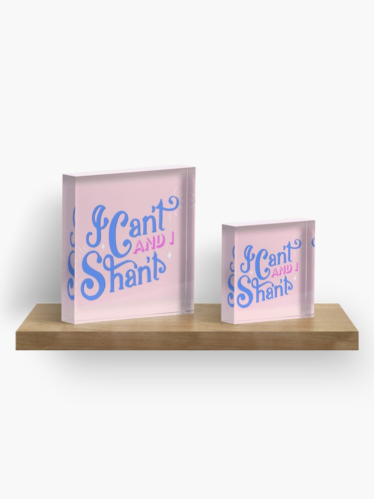 Alternate view of I Can't and I Shan't - The Morning Toast Acrylic Block