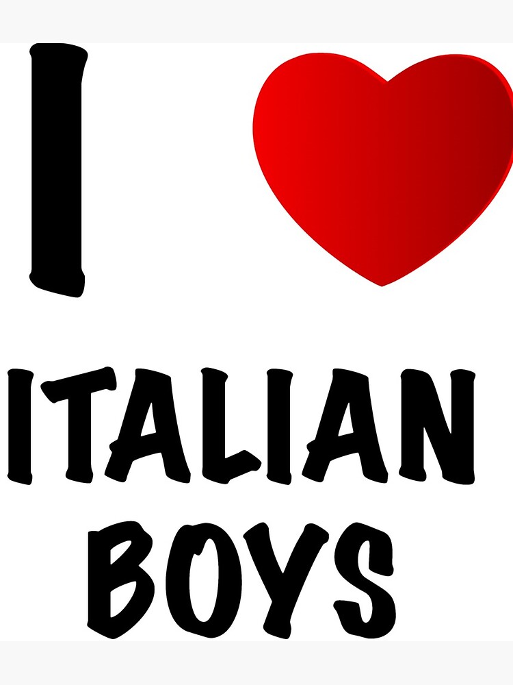 I Love Italian Boys Greeting Card By Biancad5250 Redbubble