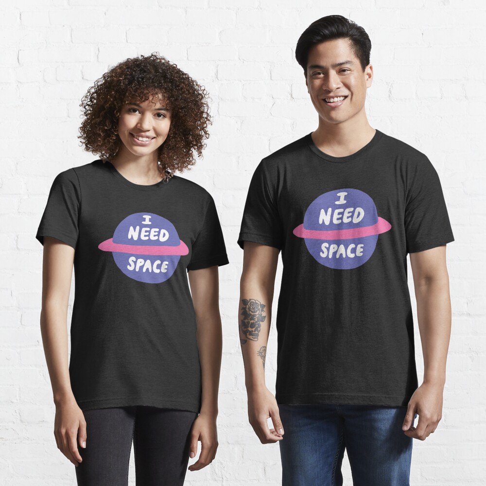 I Need Space Essential T-Shirt