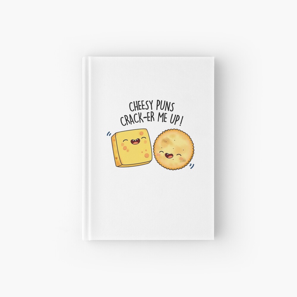 Cheesy Puns Crack-er Me Up Funny Cheese Puns  Journal for Sale by  punnybone | Redbubble