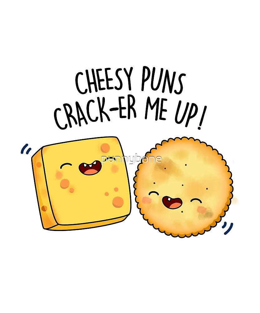 "Cheese and Cracker Food Pun" by punnybone Redbubble