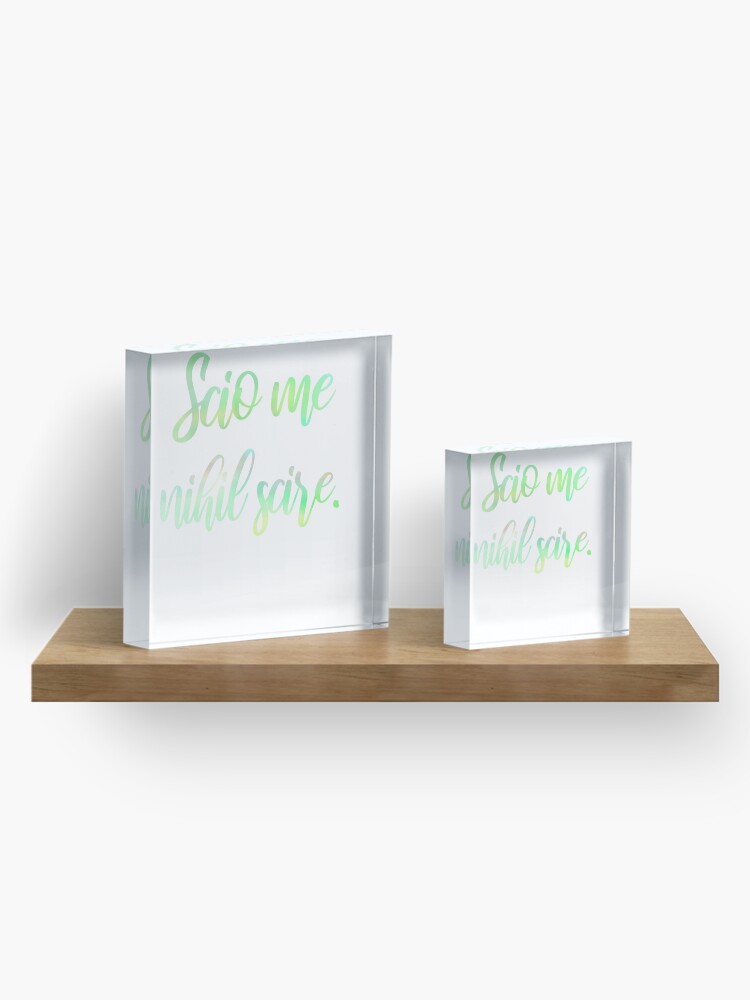 "Latin scio me nihil scire I know that I know nothing" Acrylic Block