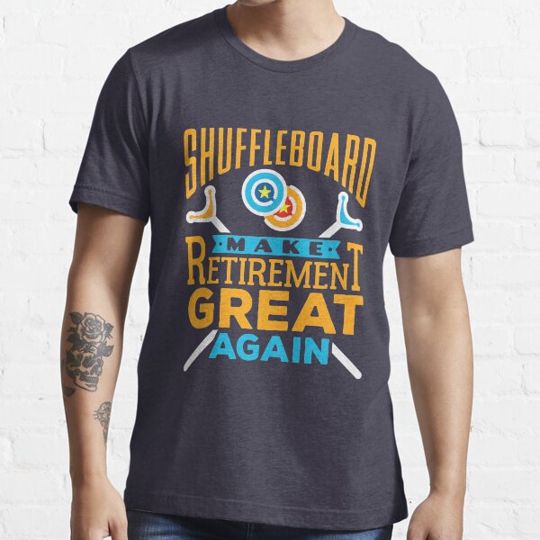 "Shuffleboard Make Retirement Great Again" Tshirt for Sale by jaygo