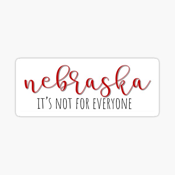 Item preview, Nebraska, it's not for everyone  designed and sold by bbanks1373.