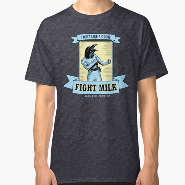 Fight Milk Classic T-Shirt