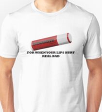 But My Lips Hurt Real Bad Unisex T-Shirt