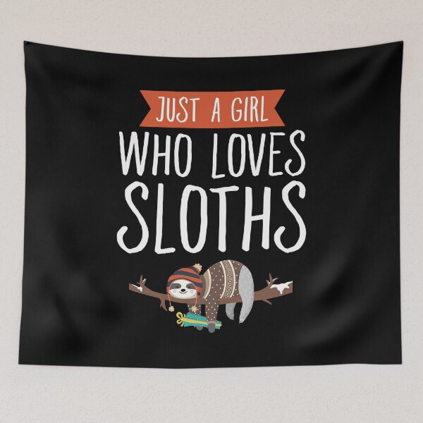 Item preview, Just a girl who loves sloths - Sloth Lover designed and sold by Captain Mood.