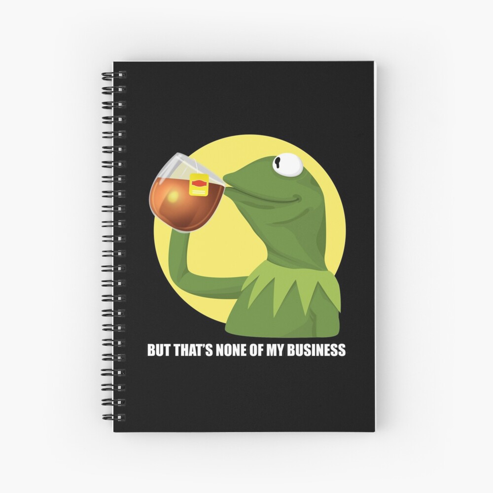 Cuaderno De Espiral Kermit Meme 1 Pero Eso No Es De Mi Incumbencia De Sclassweirdos Redbubble