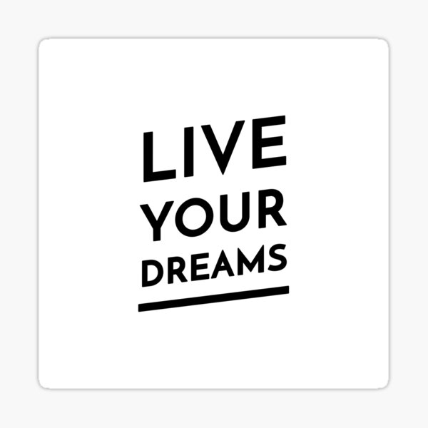 Live Your Dreams (Inverted) Sticker