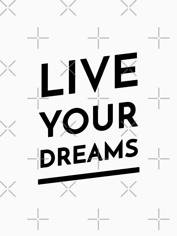 Live Your Dreams (Inverted) by inspire-gifts