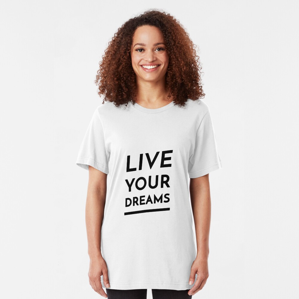 Live Your Dreams (Inverted) Slim Fit T-Shirt