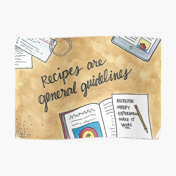 Recipes are General Guidelines Poster