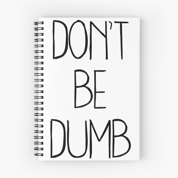 Item preview, DON'T BE DUMB designed and sold by maxandannie.