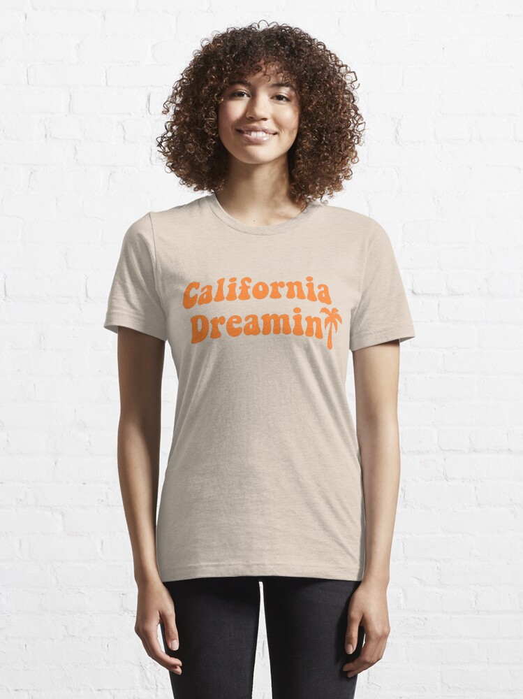 california dreamin tee shirt