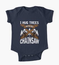 Logging I Hug Trees With My Chainsaw Short Sleeve Baby One-Piece