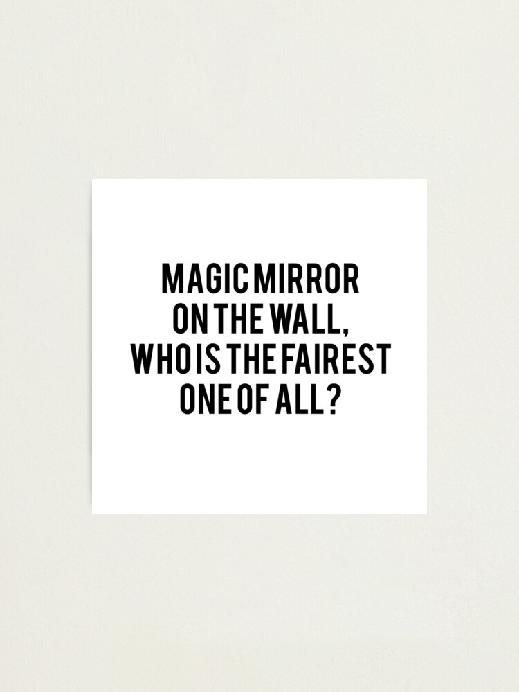 Impression photo « Miroir magique sur le mur, qui est le plus beau de tous? BlancheNeige