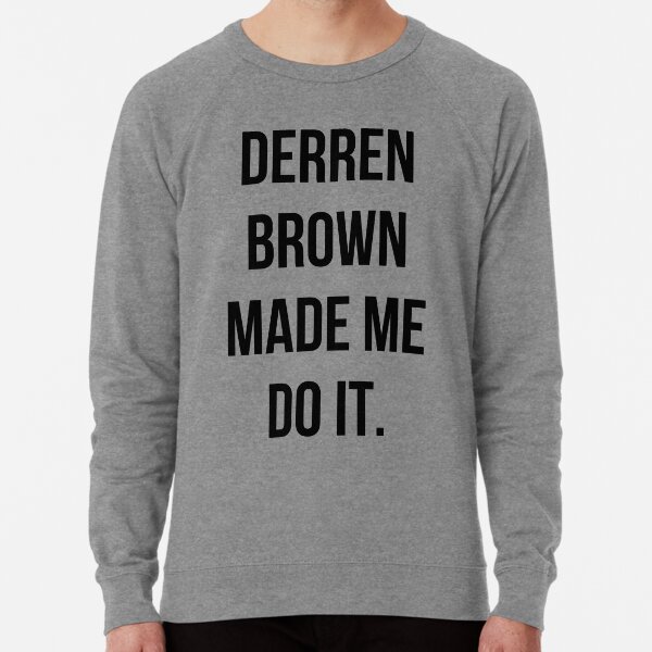 Derren Brown Made Me Do It Lightweight Sweatshirt