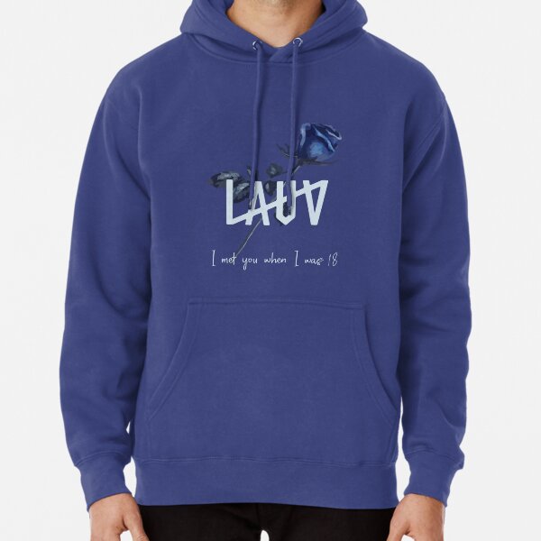 Lauv - I met you when I was 18 Pullover Hoodie