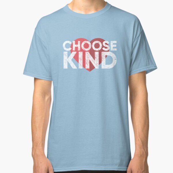 Choose Kind Classic T-Shirt