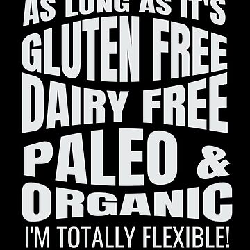 Artwork thumbnail, Funny Gluten Free T-Shirt Funny Dairy Free Paleo Organic by CalculatorGirl