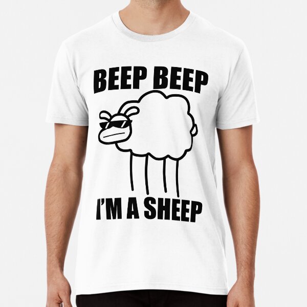 Beep. Beep. I'm a sheep. I said beep beep I'm a sheep. - ASDFMOVIE10 Premium T-Shirt