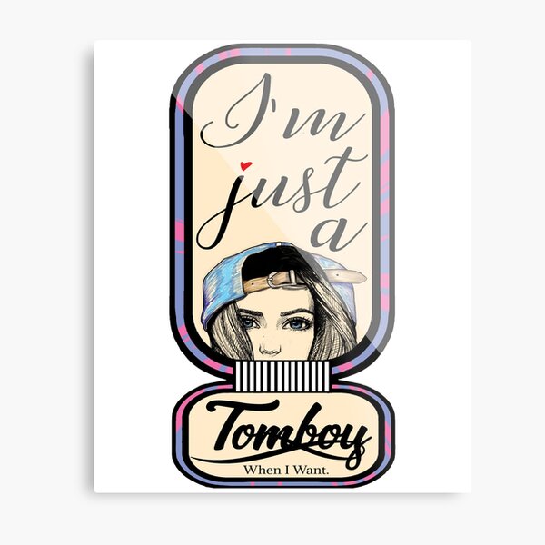 Tomboy Metal Prints for Sale